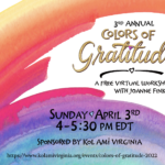 3rd Annual Colors of Gratitude Virtual Workshop - CANCELLED DUE TO EMERGENCY