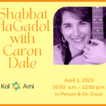 Shabbat HaGadol with Caron Dale