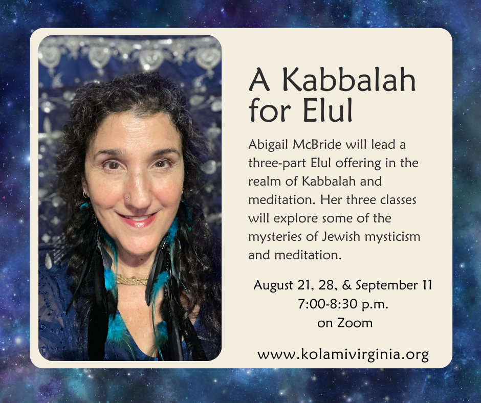 A Kabbalah for Elul with Abigail McBride - On Zoom