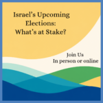 Israel’s Upcoming Elections: What’s at Stake?