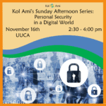 Kol Ami's Sunday Afternoon Series: Personal Security in a Digital World