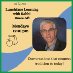 Lunchtime Learning with Rabbi Bruce Aft