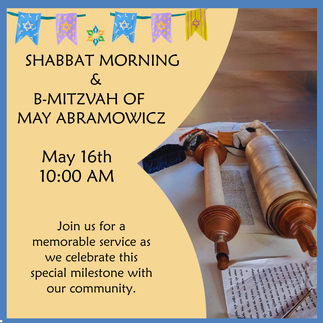 Shabbat Morning Service and B-Mitzvah of May Abramowicz