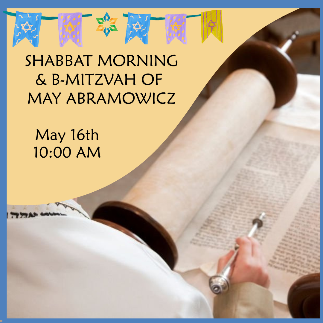 Shabbat Morning Service and B-Mitzvah of May Abramowicz